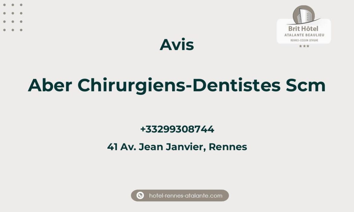 Avis sur Aber Chirurgiens-Dentistes Scm, 41 Av. Jean Janvier, Rennes