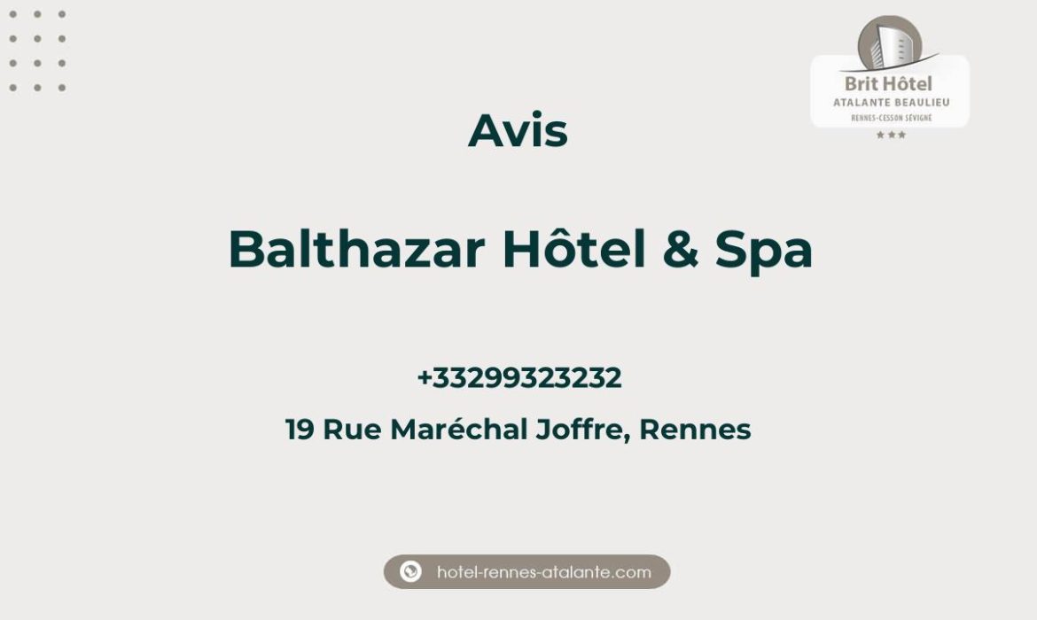 Avis sur Balthazar Hôtel & Spa, 19 Rue Maréchal Joffre, Rennes