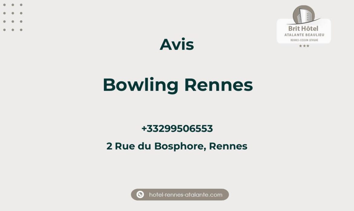 Avis sur Bowling Rennes, 2 Rue du Bosphore