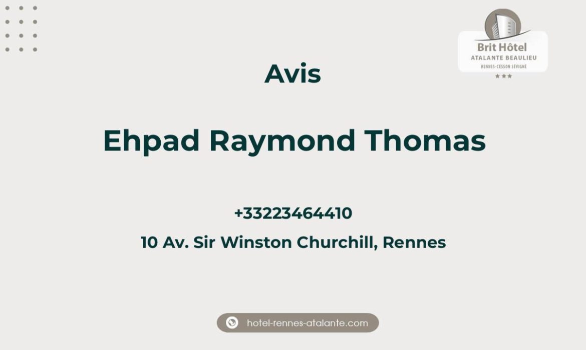 Avis sur Ehpad Raymond Thomas, 10 Av. Sir Winston Churchill, Rennes