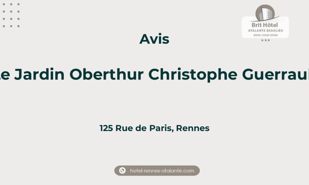 Avis sur Le Jardin Oberthur Christophe Guerrault, 125 Rue de Paris, Rennes