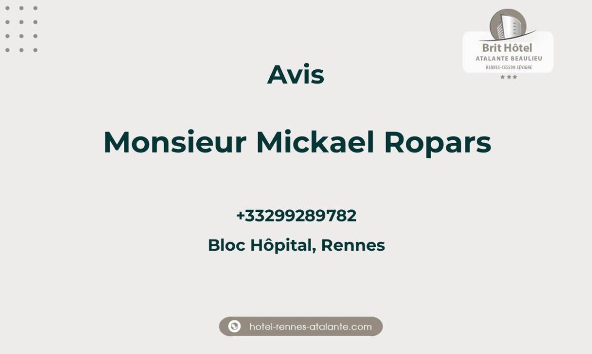 Avis sur Monsieur Mickael Ropars, Bloc Hôpital, Rennes