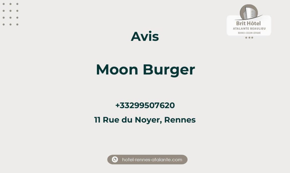 Avis sur Moon Burger, 11 Rue du Noyer, Rennes