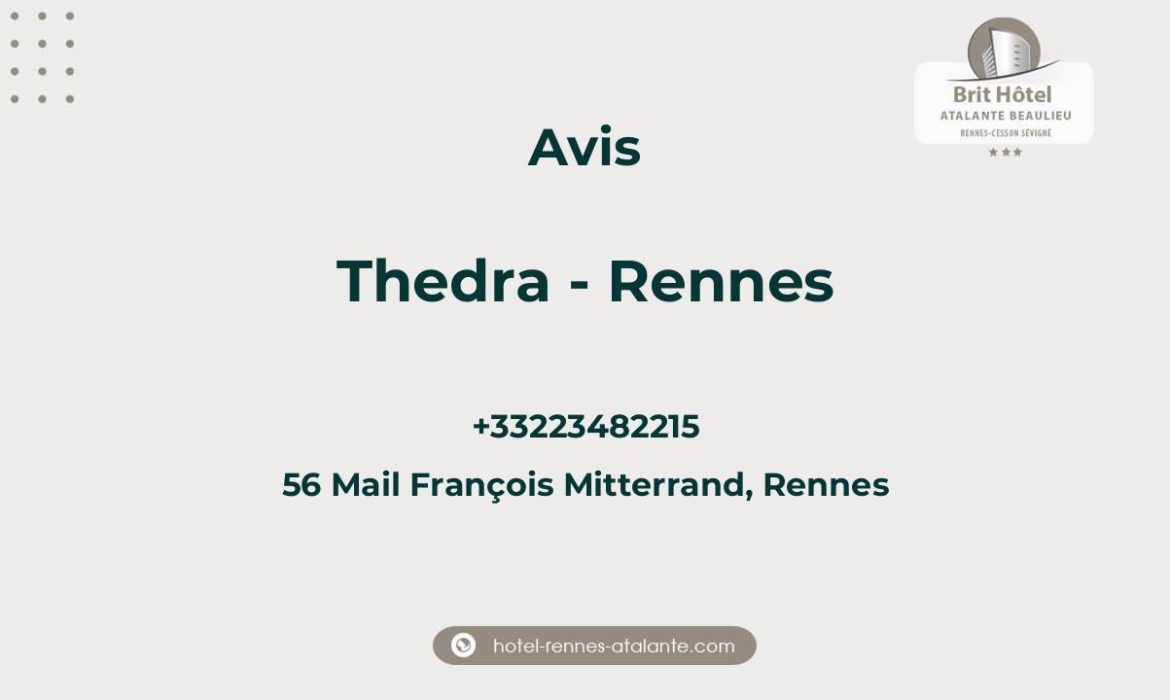 Avis sur Thedra - Rennes, 56 Mail François Mitterrand