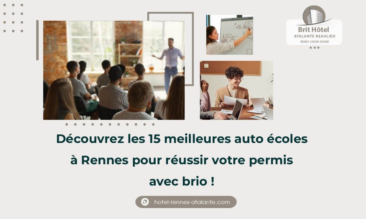 Découvrez les 15 meilleures auto écoles à Rennes pour réussir votre permis avec brio !