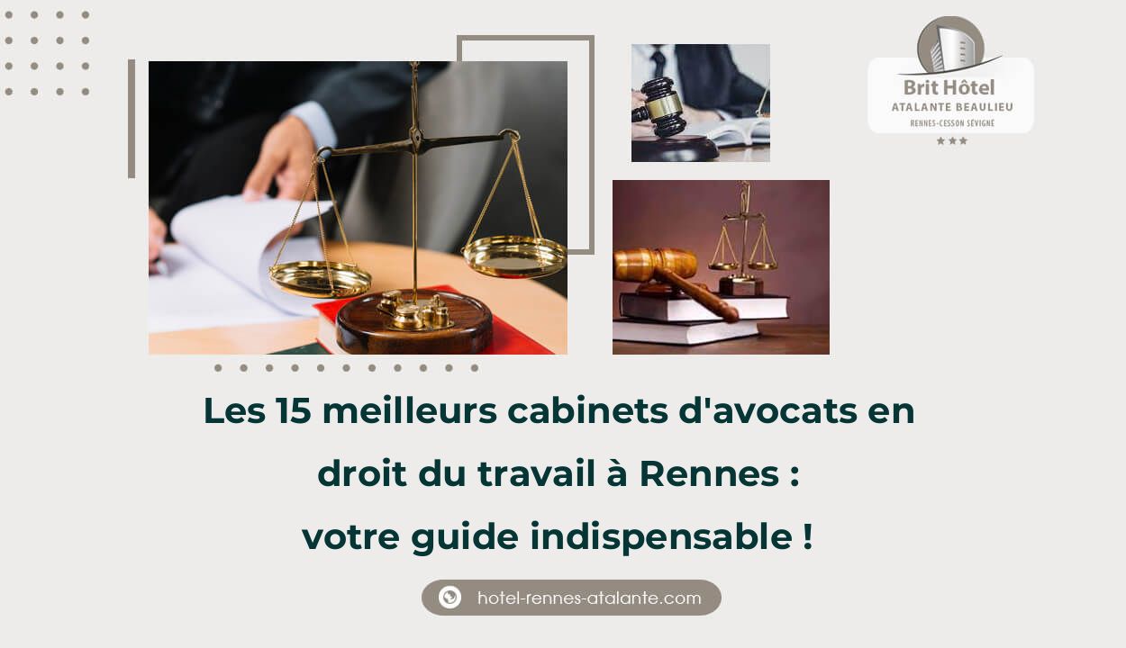 Les 15 meilleurs cabinets d'avocats en droit du travail à Rennes : votre guide indispensable !