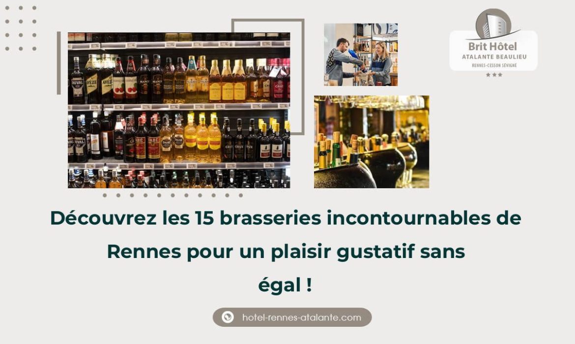Découvrez les 15 brasseries incontournables de Rennes pour un plaisir gustatif sans égal !