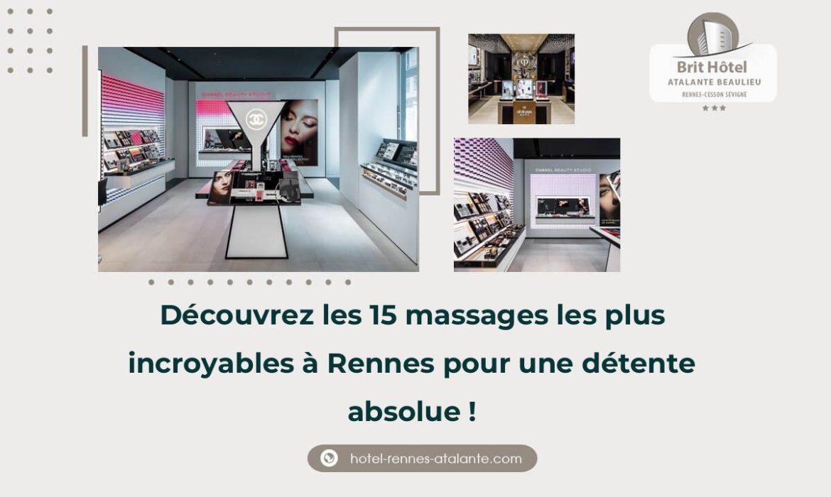Découvrez les 15 massages les plus incroyables à Rennes pour une détente absolue !